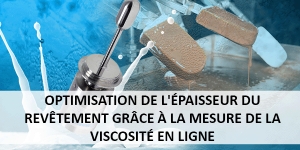 Optimisation de l'épaisseur du revêtement grâce à la mesure de la viscosité en ligne