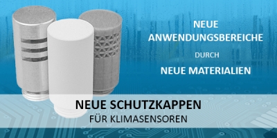 Neue Schutzkappen für Klima- und Taupunktsensoren